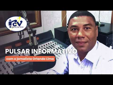 Pulsar Informativo RCV com o jornalista Orlando Lima -  7 Outubro 2026