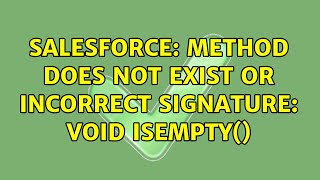 Salesforce: Method does not exist or incorrect signature: void isEmpty()