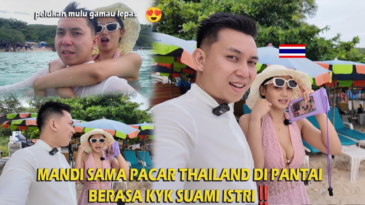 MANDI SAMA PACAR THAILAND DI PANTAI BERASA KYK SUAMI ISTRI‼️