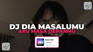 DJ DIA MASALUMU AKU MASA DEPANMU || DJ ANTISAD V26 GACOR YANG KALIAN CARI CARI!!!