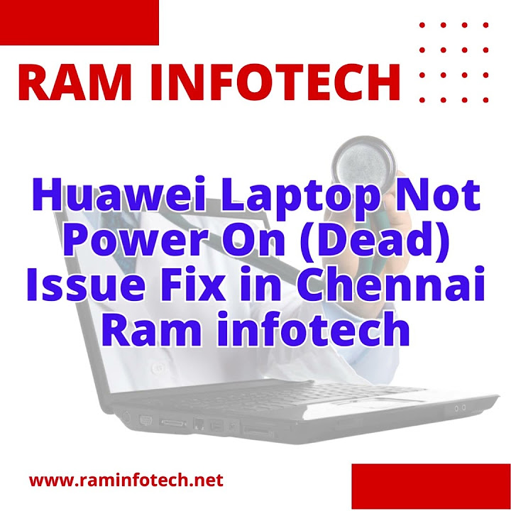 Huawei Laptop Not Power On Dead Issue Repair Service Fix in Chennai Ram ...