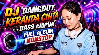 DJ KERANDA CINTA BASS EMPUK ENAK BANGET | Aulia RA
