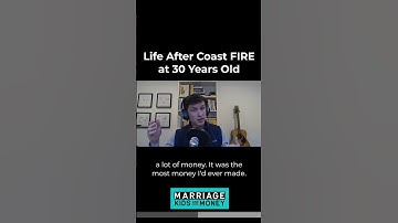 Life After Coast FIRE at 30 Years Old