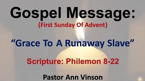"Grace To A Runaway Slave!"- Pastor Ann Vinson -11...