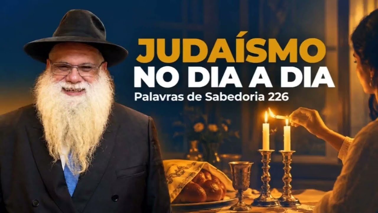 "Judaísmo no Dia a Dia" • Palavras de Sabedoria 226