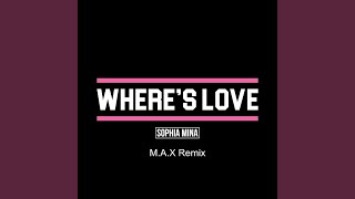 Where's Love (M.A.X Remix)