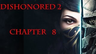Friendly Duplicate- Dishonored 2 Chapter 8