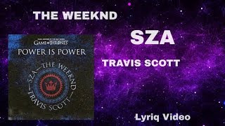 The Weeknd - Power is Power ft. SZA, Travis Scott (Lyriq Video)