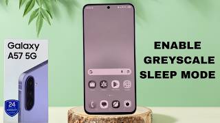How To Enable GreyScale In Sleep Mode On Samsung Galaxy A57 5G