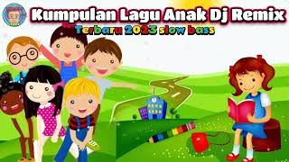 Kumpulan Lagu Anak Hits Populer Versi Dj Remix Terbaru Slow Bass 2023  💗💗TERBARU