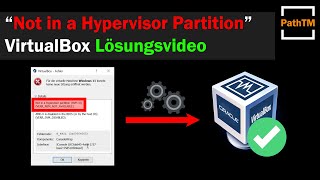 Not in a Hypervisor partition - VirtualBox (LÖSUNGSVIDEO) | PathTM