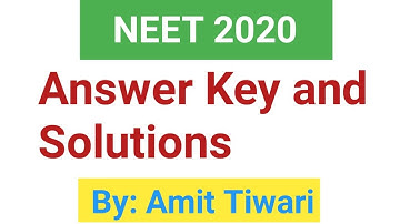 NEET 2020।। Answer key and Solutions ।। By Amit tiwari