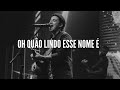 Felipe Rodrigues - Oh Quão Lindo Esse Nome é | Ministração Ao Vivo