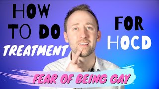 How to do for Treatment HOCD/SOOCD | Homosexual OCD - Sexual Orientation OCD
