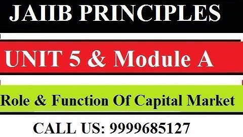 JAIIB PPB | ROLE AND FUNCTIONS OF CAPITAL MARKET | UNIT 5 | PRINCIPLES AND PRACTICES OF BANKING