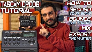 TUTORIAL || How to RECORD - BOUNCE - MIX - EXPORT YOUR SONG with TASCAM DP-006 Recorder