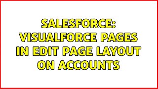 Salesforce: Visualforce Pages in edit page layout on Accounts