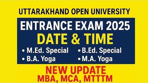 UOU Entrance Exam 2025  B.ED(Special),M.ED(Special), M.A Yoga, B.A Yoga, Date, Centre & Admit Card