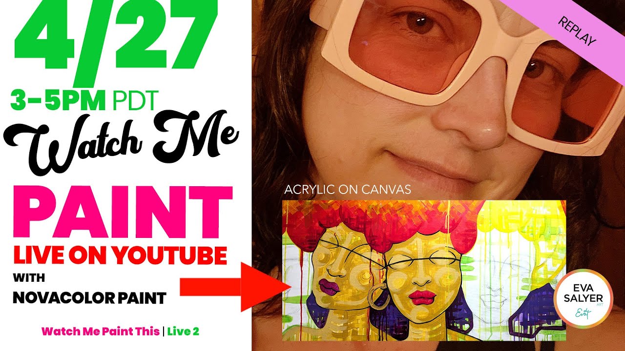 4/27 Replay: Live Art w/ Eva Salyer | Acrylic on canvas, Watch Me Paint ...