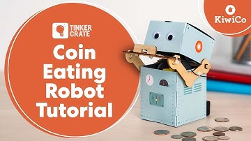 Build a Coin Eating Robot | Tinker Crate Project Instructions | KiwiCo