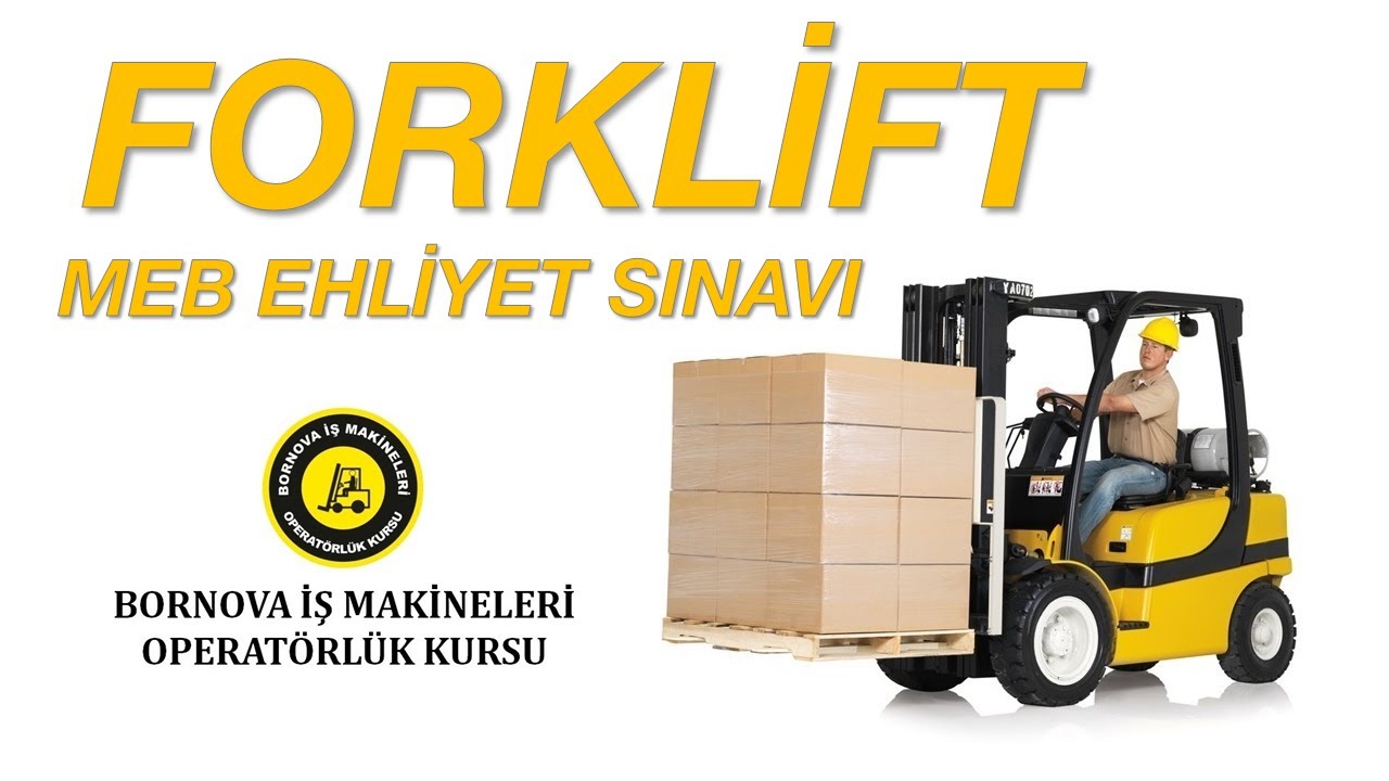 forklift meb ehliyet sinavi bornova is makineleri operatorluk kursu youtube