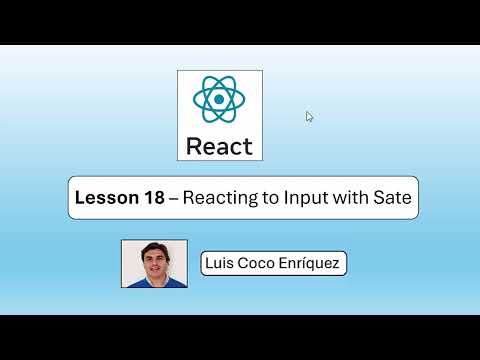 React 19.2 - Lesson 18 - Reacting to Input with State