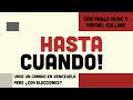 ¡Hasta Cuándo! Urge un cambio en Venezuela, pero ¿Con elecciones?