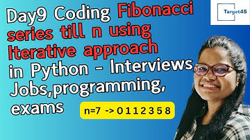 Day9 Coding Fibonacci series till n using iterative approach in Python   Interviews,Jobs | Target45