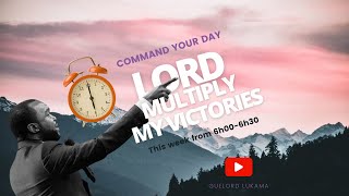 Command Your Day | Lord Multiply my Victories (Dieu Multiplie mes Victoires) 3