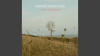 Change Takes Time