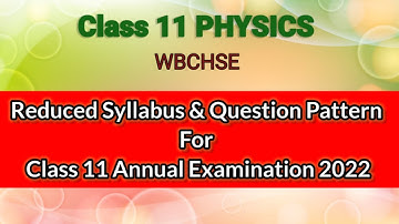 PHYSICS SYLLABUS CLASS 11 (WBCHSE) ANNUAL EXAMINATION 2022