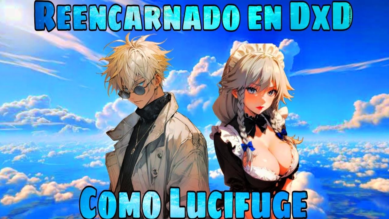 Reencarnado en High School DxD como un Lucifuge | Parte 1