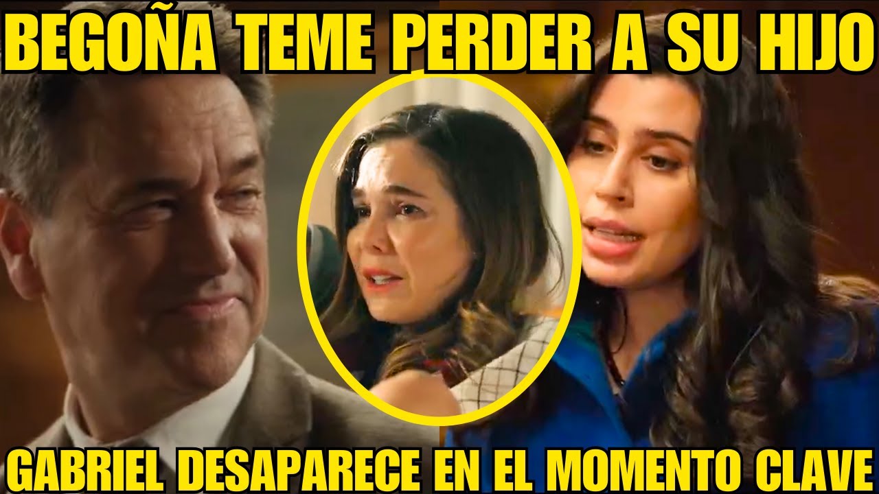 BEGOÑA LUCHA POR SU BEBÉ MIENTRAS GABRIEL NO APARECE EN SUEÑOS DE LIBERTAD