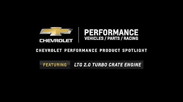 Chevrolet Performance - LTG 2.0L Turbo Crate Engine - Information & Specs