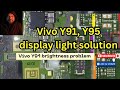 Vivo Y91, Y95 display light problem solution