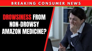 Amazon’s Basic Care Non-Drowsy Medicine Makes You Drowsy Amazon Consumer Class Action Notification
