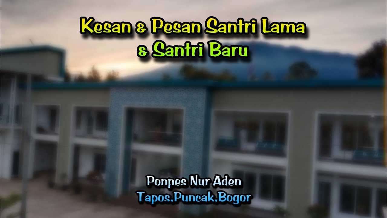 Kesan & Pesan Santri Lama Dan Santri Baru |Ponpes Nur Aden