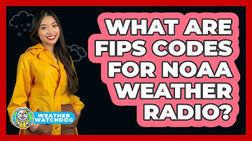 What Are FIPS Codes For NOAA Weather Radio? - Weather Watchdog