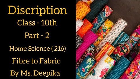 Home Science(216) | Chapter - 11 | Part - 2 | Fabric Finish | Class 10th | Shri Vinayak College