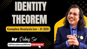 Identity Theorem | Complex Analysis Lecture 9 (III) By Dubey Sir | CSIR NET Math | IIT JAM Math