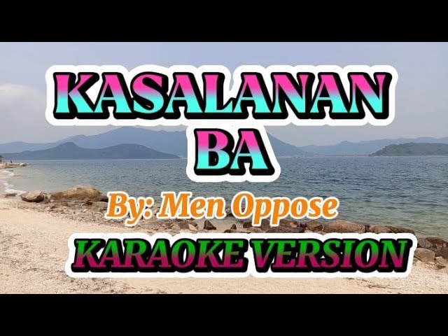 KASALANAN BA ( By: Men Oppose ) KARAOKE VERSION / @RoseAguirreVlogs