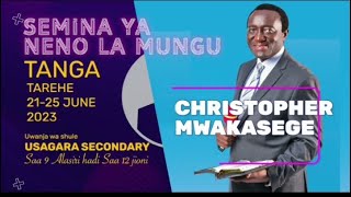 MWL, CHRISTOPHER MWAKASEGE: SEMINA YA NEO LA MUNGU TANGA DAY 1   [TAR 21 JUNE  2023]