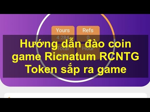 Hướng dẫn đào coin game Ricnatum RCNTG Token – Sắp phát hành game | Game Beta Quý 4-2022