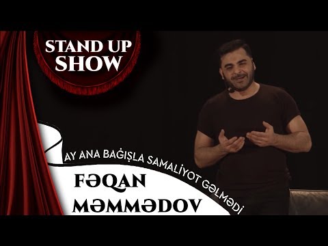 Fəqan Məmmədov - Ay Ana Bağışla Samaliyot Gəlmədi (Stand up Show)