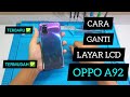 CARA GANTI LCD OPPO A92 | RAPIH DAN PRESISI, MUDAH PASTI BISA