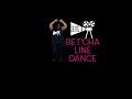 Betcha line dance choreographed by shawauna moore remix by kingdthedj