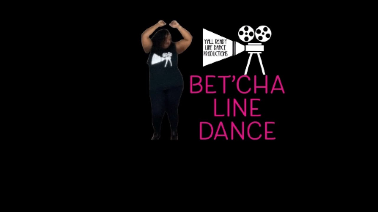 Bet cha line dance choreographed by shawauna moore remix by kingdthedj