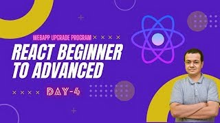 🔴 ReactJS Beginner to Advanced | Day 4 | WebAppUpgrade