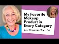 My Favorite Makeup Product in Every Category - For Women Over 60