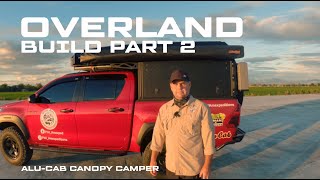 Overland Build Part 2. The Alu-Cab Camper.